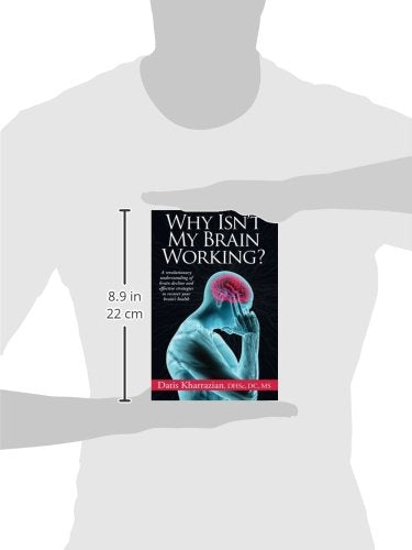 Why Isn't My Brain Working?: A Revolutionary Understanding of Brain Decline and Effective Strategies to Recover Your Brain's Health