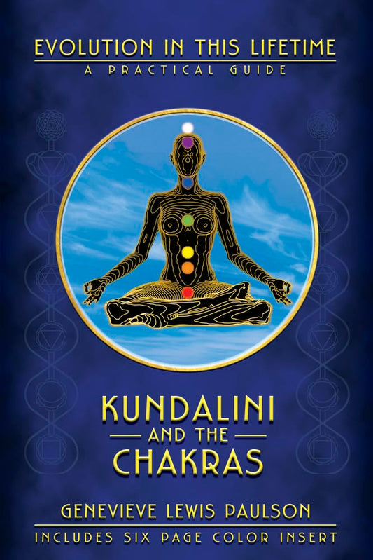 Kundalini & the Chakras: Evolution in this Lifetime