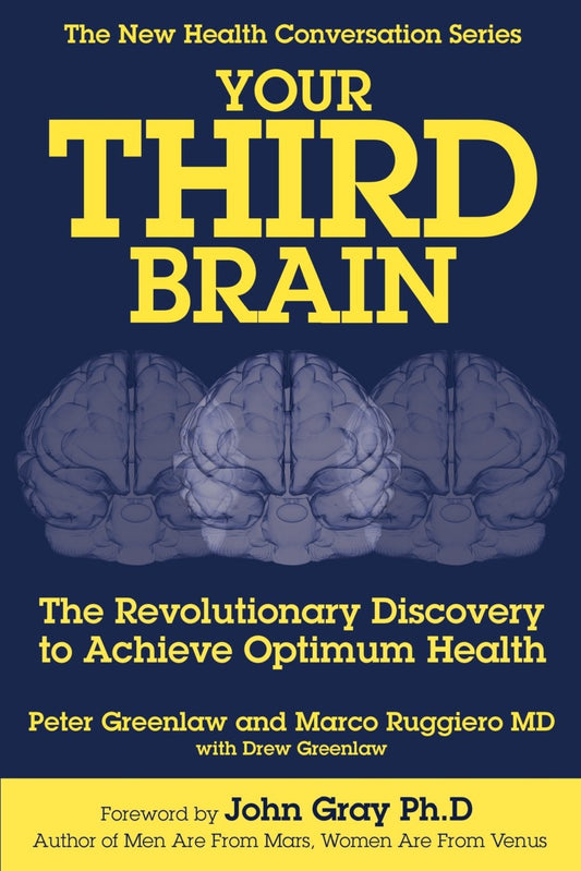 Your Third Brain: The Revolutionary New Discovery to Achieve Optimum Health (The New Health Conversation Series)